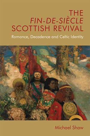 The Fin-De-Siecle Scottish Revival de Michael Shaw