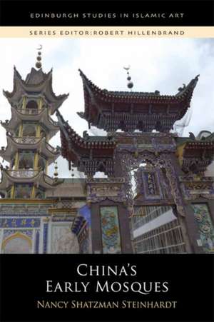 China's Early Mosques de Nancy Shatzman Steinhardt