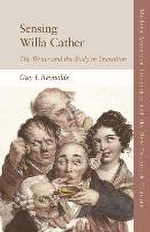 Sensing Willa Cather de Guy J Reynolds