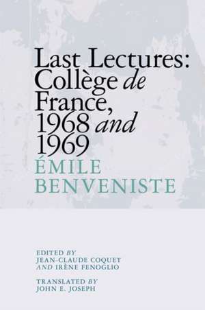 Last Lectures: College De France, 1968 and 1969 de Emile Benveniste