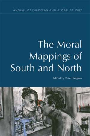 The Moral Mappings of South and North de Peter Wagner