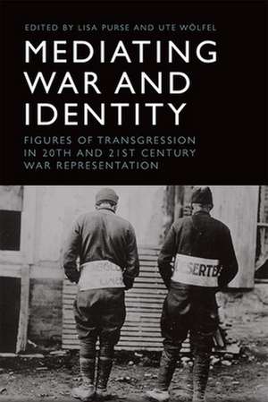 Mediating War and Identity de Lisa Purse