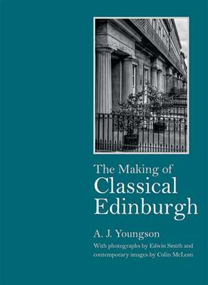 The Making of Classical Edinburgh de A J Youngson