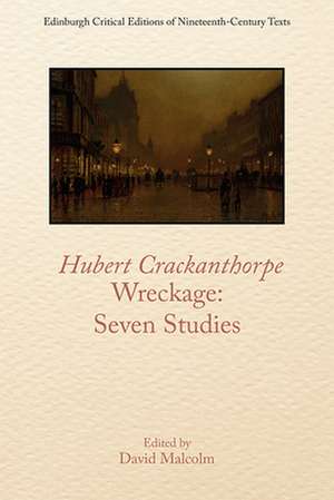 Hubert Crackanthorpe, Wreckage: Seven Studies de David Malcolm