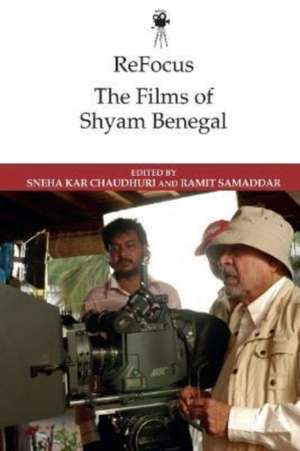 Refocus: The Films of Shyam Benegal de Sneha Kar Chaudhuri