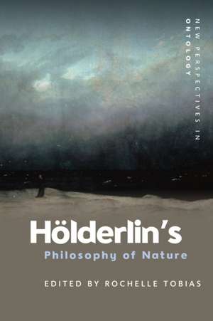 Hölderlin's Philosophy of Nature de Rochelle Tobias