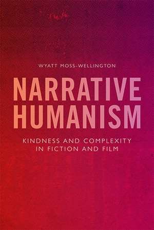 Narrative Humanism de Wyatt Moss-Wellington