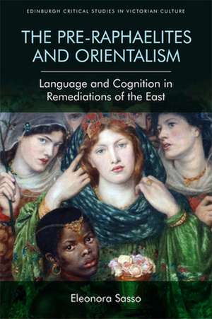 The Pre-Raphaelites and Orientalism de Eleonora Sasso