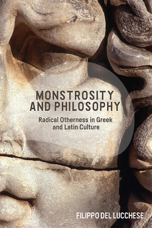 Monstrosity and Philosophy de Filippo Del Lucchese