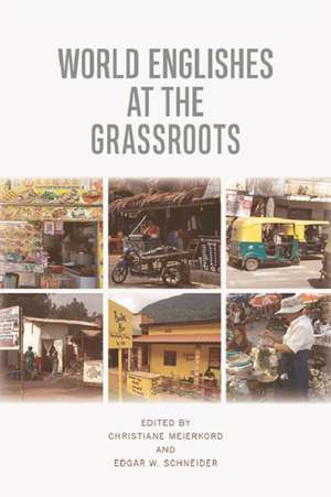 World Englishes at the Grassroots de Christiane Meierkord