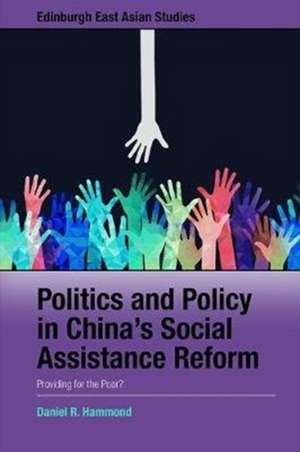 Politics and Policy in China's Social Assistance Reform de Daniel R Hammond