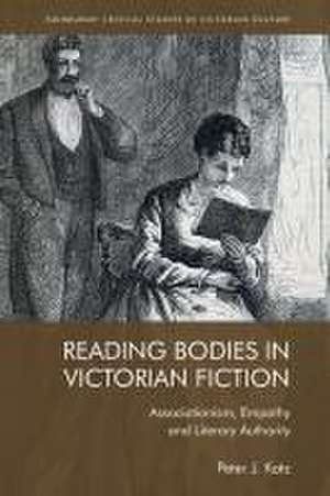 Reading Bodies in Victorian Fiction de Peter Katz