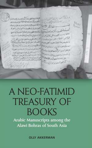 A Neo-Fatimid Treasury of Books de Olly Akkerman