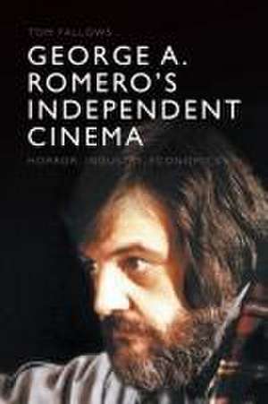 George A. Romero's Independent Cinema de Tom Fallows