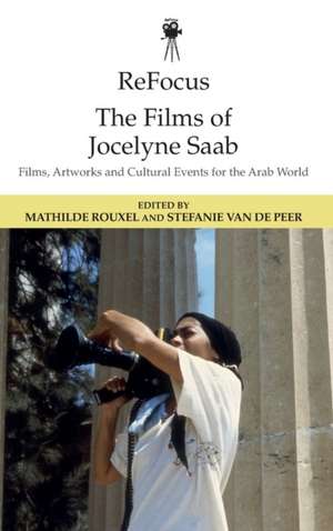 Refocus: The Films of Jocelyne SAAB de Mathilde Rouxel