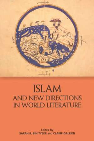 Islam and New Directions in World Literature de Sarah R Bin Tyeer