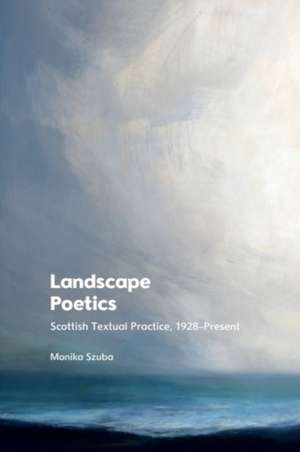 Landscape Poetics de Monika Szuba