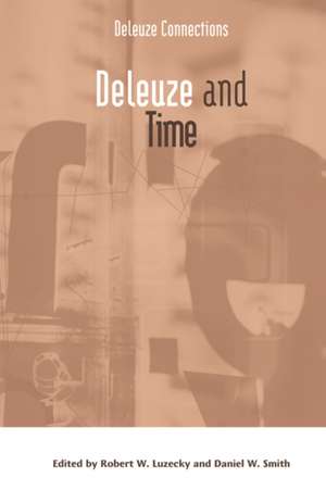 Deleuze and Time de Robert W Luzecky