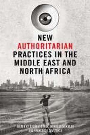 New Authoritarian Practices in the Middle East and North Africa de Francesco Cavatorta