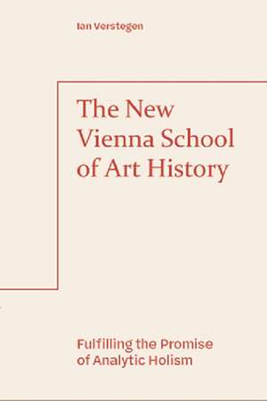 The New Vienna School of Art History de Ian Verstegen