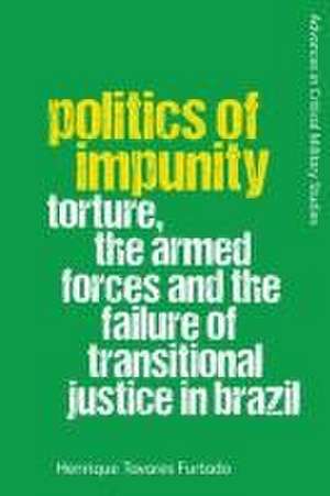 Politics of Impunity de Henrique Tavares Furtado