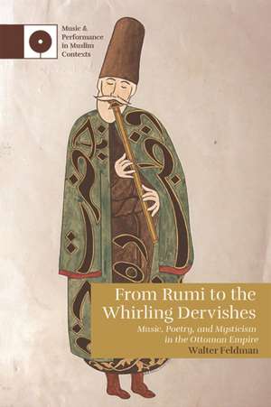 From Rumi to the Whirling Dervishes de Walter Feldman