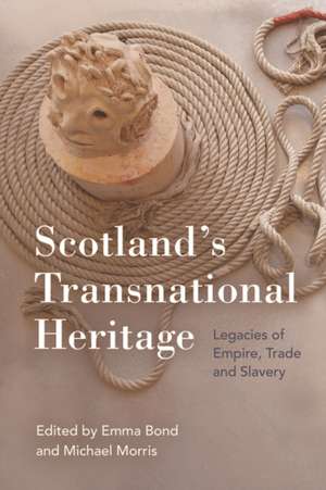 Scotland'S Transnational Heritage de Emma Bond