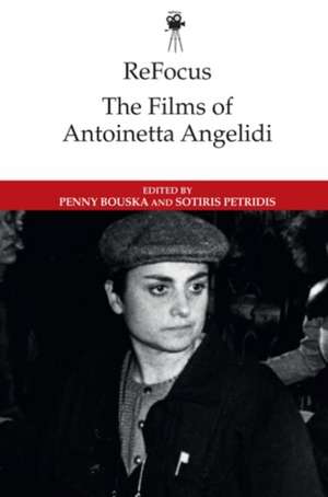 Refocus: The Films of Antoinetta Angelidi de Penny Bouska