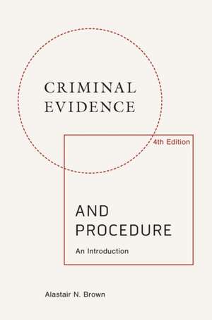 Criminal Evidence and Procedure: an Introduction de Alastair Brown