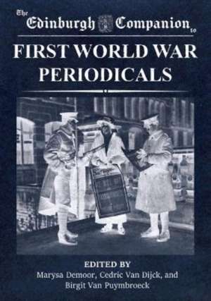 The Edinburgh Companion to First World War Periodicals de Marysa Demoor