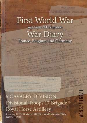 5 CAVALRY DIVISION Divisional Troops 17 Brigade Royal Horse Artillery