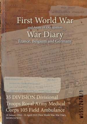 35 DIVISION Divisional Troops Royal Army Medical Corps 105 Field Ambulance