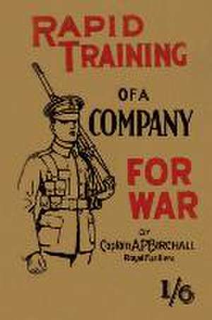 Rapid Training of a Company for War de Captain A P Birchall