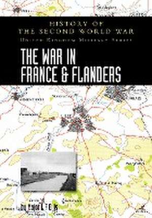 THE WAR IN FRANCE AND FLANDERS 1939-1940 de Major L. F. Ellis