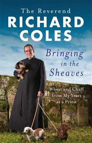 Bringing in the Sheaves de Richard Reverend Coles