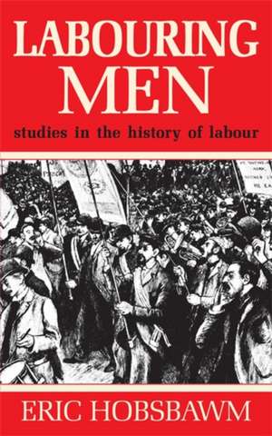 Labouring Men de Eric Hobsbawm