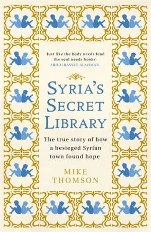 Thomson, M: Syria's Secret Library