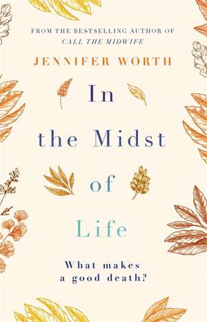 In the Midst of Life de Jennifer Worth