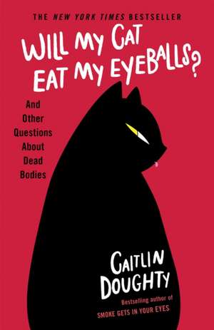 Will My Cat Eat My Eyeballs? de Caitlin Doughty