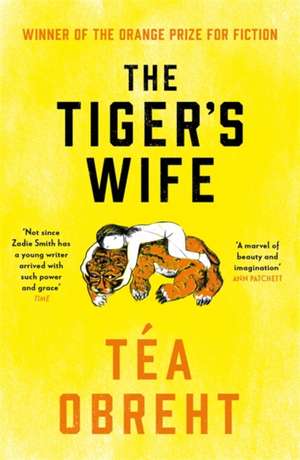 The Tiger's Wife de Tea Obreht