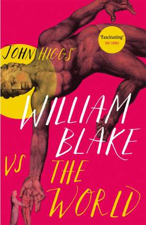 William Blake vs the World de John Higgs