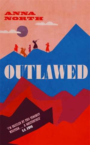 Outlawed de Anna North