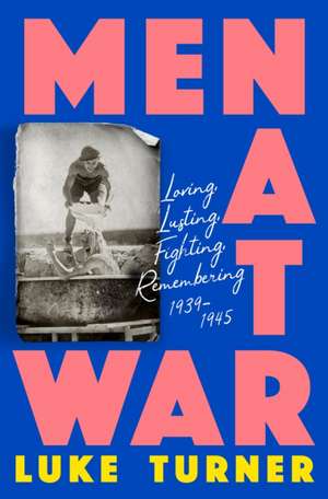 Men at War de Luke Turner