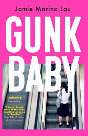 Gunk Baby de Jamie Marina Lau