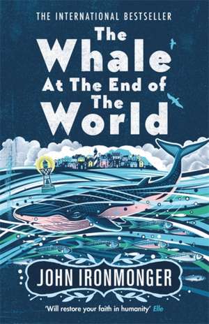 The Whale at the End of the World de John Ironmonger