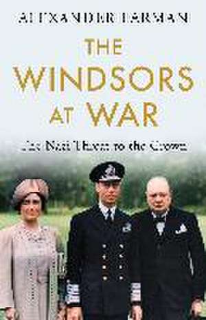 The Windsors at War de Alexander Larman