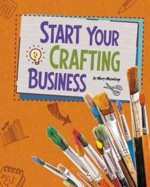 Meinking, M: Start Your Crafting Business de Mary Meinking