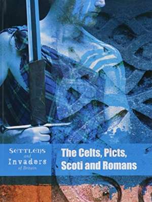 Hubbard, B: The Celts, Picts, Scoti and Romans de Ben Hubbard