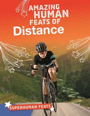 Scheff, M: Amazing Human Feats of Distance de Matt Scheff