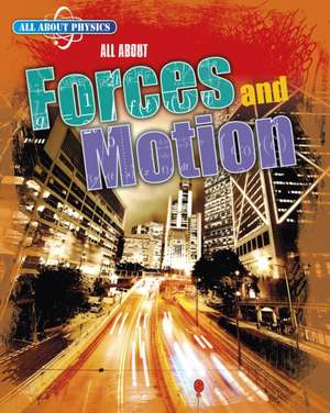 All About Forces and Motion de Leon Gray